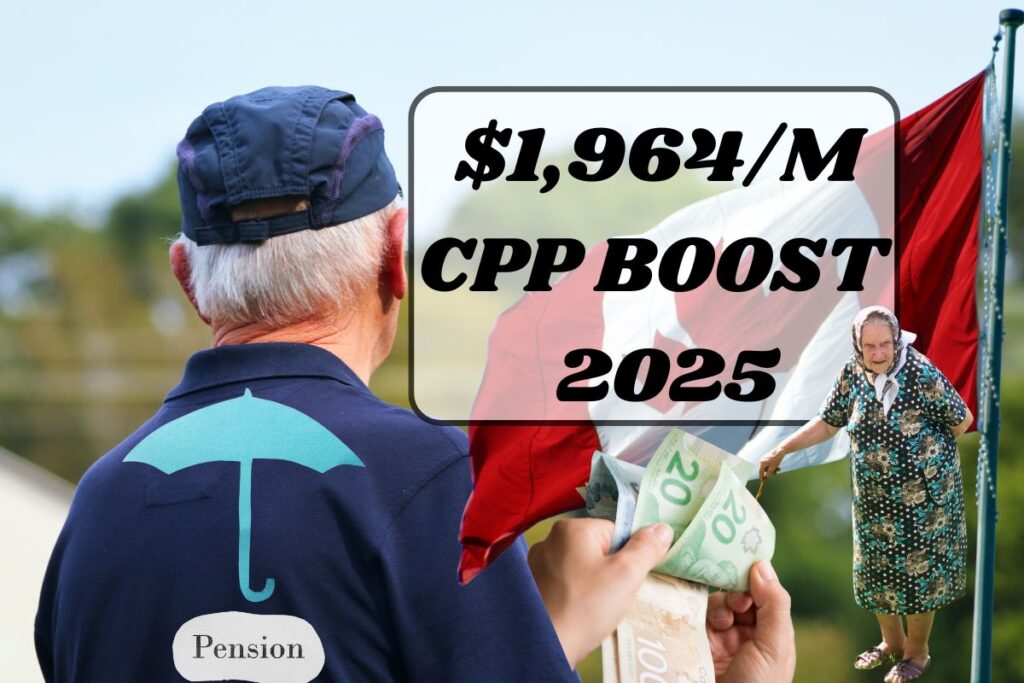 $1,964 Monthly CPP Boost May 2025